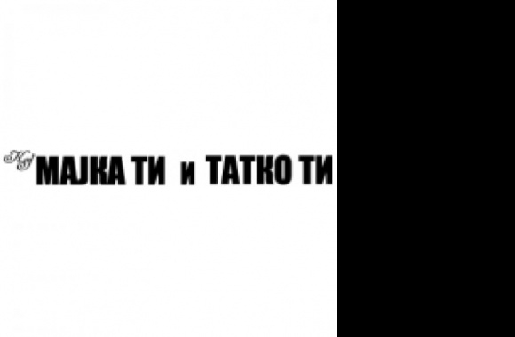 kaj Majka Ti i Tatko Ti Logo download in high quality